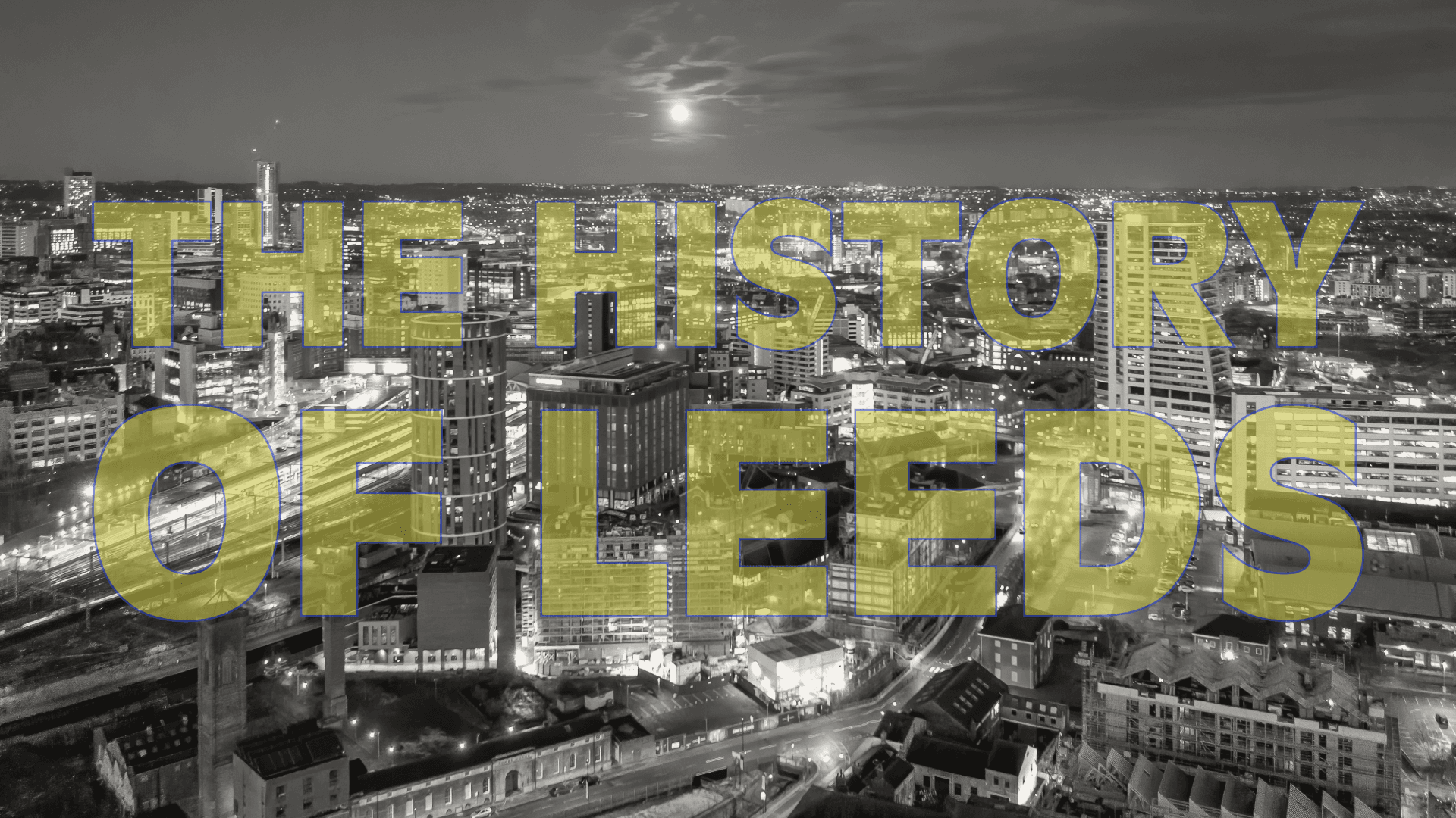 Boiling Over with History: The History of Leeds